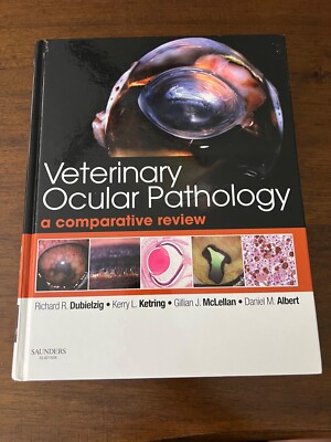 Veterinary Ocular Pathology : A Comparative Review by Daniel M. Albert, Kerry L.