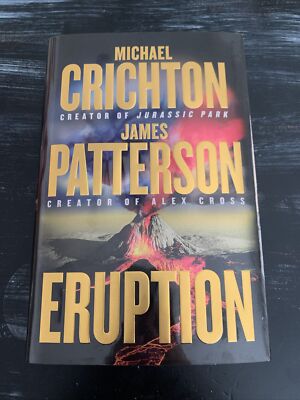 Eruption By Michael Crichton $ James Patterson First Edition First Printing