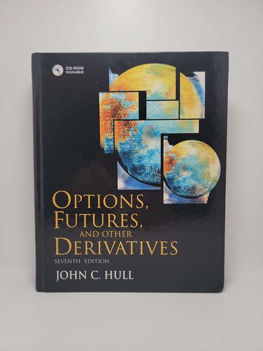 Options, Futures, and other Derivatives: Seventh Edition by Options, Futures, and other Derivatives: Seventh Edition by