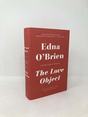The Love Object Selected Stories by Edna O'Brien First 1st Edition LN HC 2015