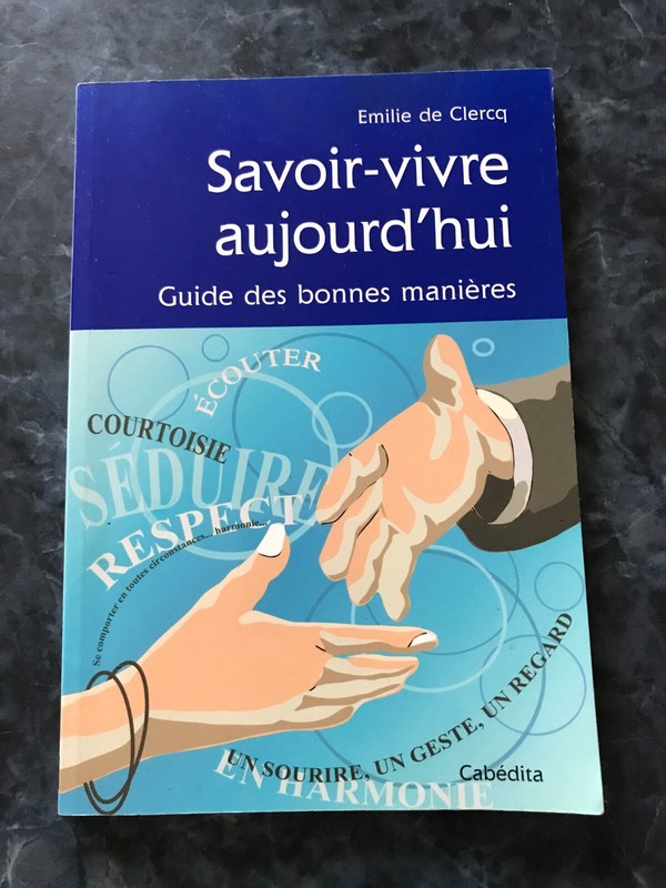 Savoir-Vivre Aujourd'Hui Guide Des Bonnes ManiÃ¨Res - Emilie De Clercq