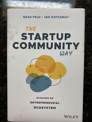 Techstars Ser.: The Startup Community Way : How to Build an Entrepreneurial...