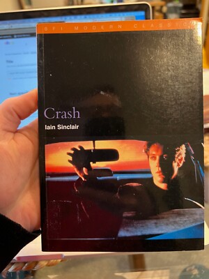 ''Crash'' (BFI Modern Classics): David Cronenberg Iain Sinclair film book