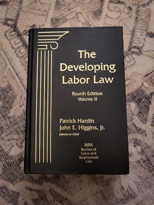 The Developing Labor Law:  Volume 2 4th Ed