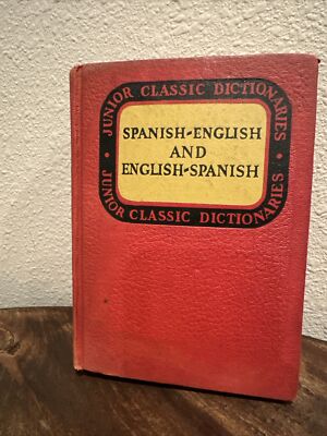 Spanish-English and English-Spanish Dictionary Junior Classic Dictionaries 1948