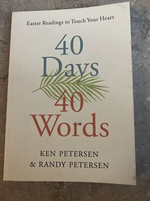 40 Days. 40 Words. Paperback by Ken Petersen