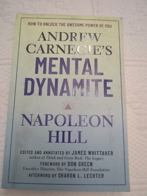 Andrew Carnegie's Mental Dynamite : How to Unlock the Awesome Power of You by...