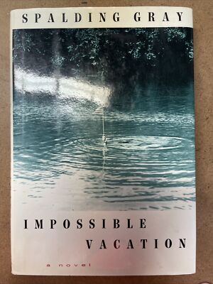 Impossible Vacation by Spalding Gray (1992, Hardcover)