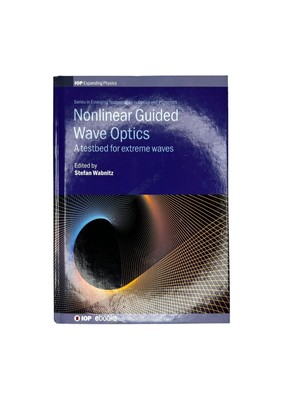 Nonlinear Guided Wave Optics : A Testbed for Extreme Waves by Columbo Wabnitz...