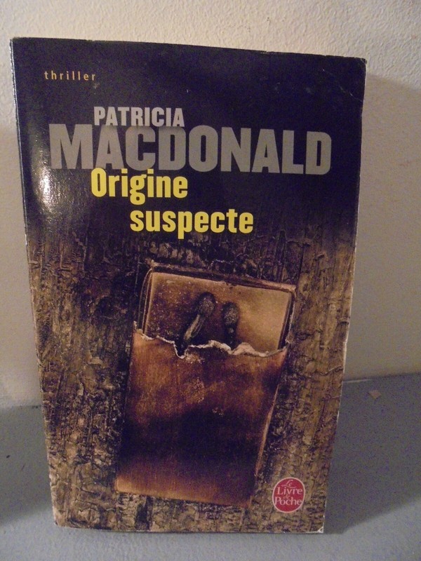 Livre Origine Suspecte - Patricia Macdonald - 2007