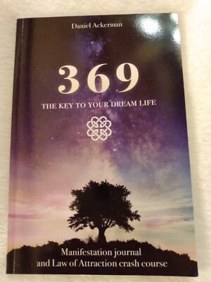 *New* 369 The Key to Your Dream Life: Manifestation and Law of Attraction