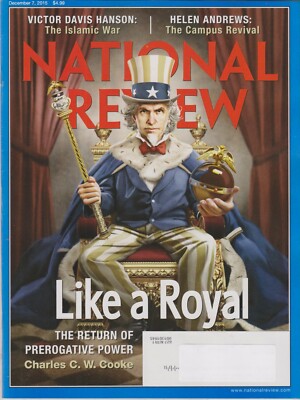 National Review December 7, 2015 Like a Royal Return of Prerogative Power (Magaz