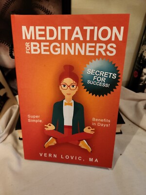 Meditation for Beginners Ser.: Meditation for Beginners : Secrets for Success by