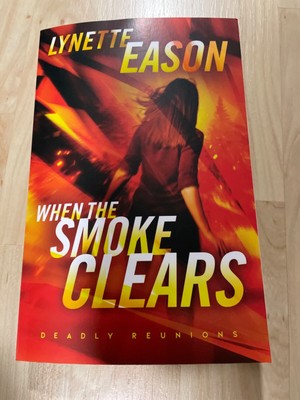 Deadly Reunions Ser.: When the Smoke Clears : A Novel by Lynette Eason (2012,...