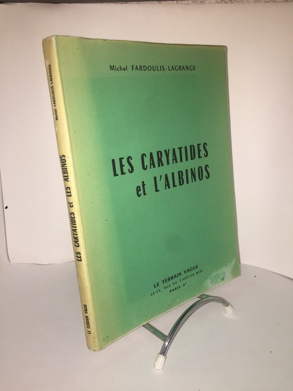 Les Caryatides Et L'Albinos Michel Fardoulis-Lagrange 1959