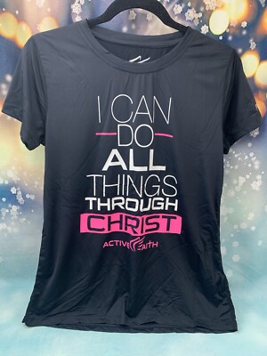 I Can Do All Things Through Christ Active Faith Athletic Shirt M Col 3:17