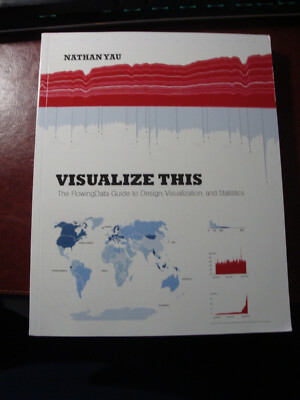 Visualize This : The FlowingData Guide to Design, Visualization, and Statistics