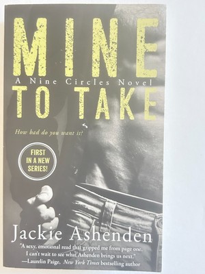 Mine to Take (Nine Circles #1) by Jackie Ashenden .. 2014 First Ed 2nd Printing 