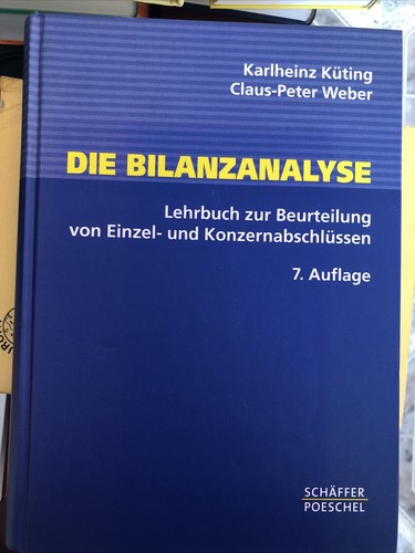 Die Bilanzanalyse : Lehrbuch zur Beurteilung von Einzel- und Konzernabschlüssen.