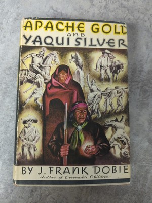 Apache Gold and Yaqui Silver by Frank Dobie Hardcover  1939 W/ Dust jacket 