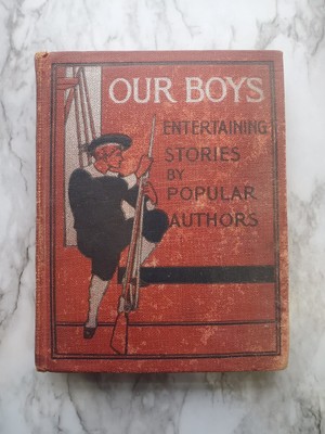 Our Boys Entertaining Stories by Popular Authors - Hardcover 1912
