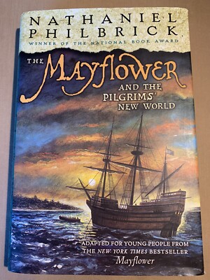 The Mayflower and the Pilgrims' New World by Nathaniel Philbrick (2008,...