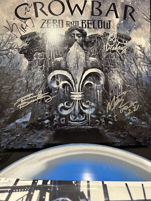 CROWBAR - ZERO AND BELOW FULLY Signed Vinyl Record Album  NEVER PLAYED
