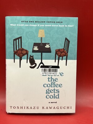 Before the Coffee Gets Cold by Toshikazu Kawaguchi- Hardcover