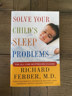 Solve Your Child's Sleep Problems : New, Revised, and Expanded Edition by...
