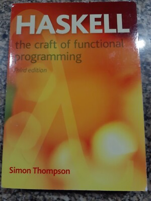 Haskell: The Craft of Functional Programming - Very Good 