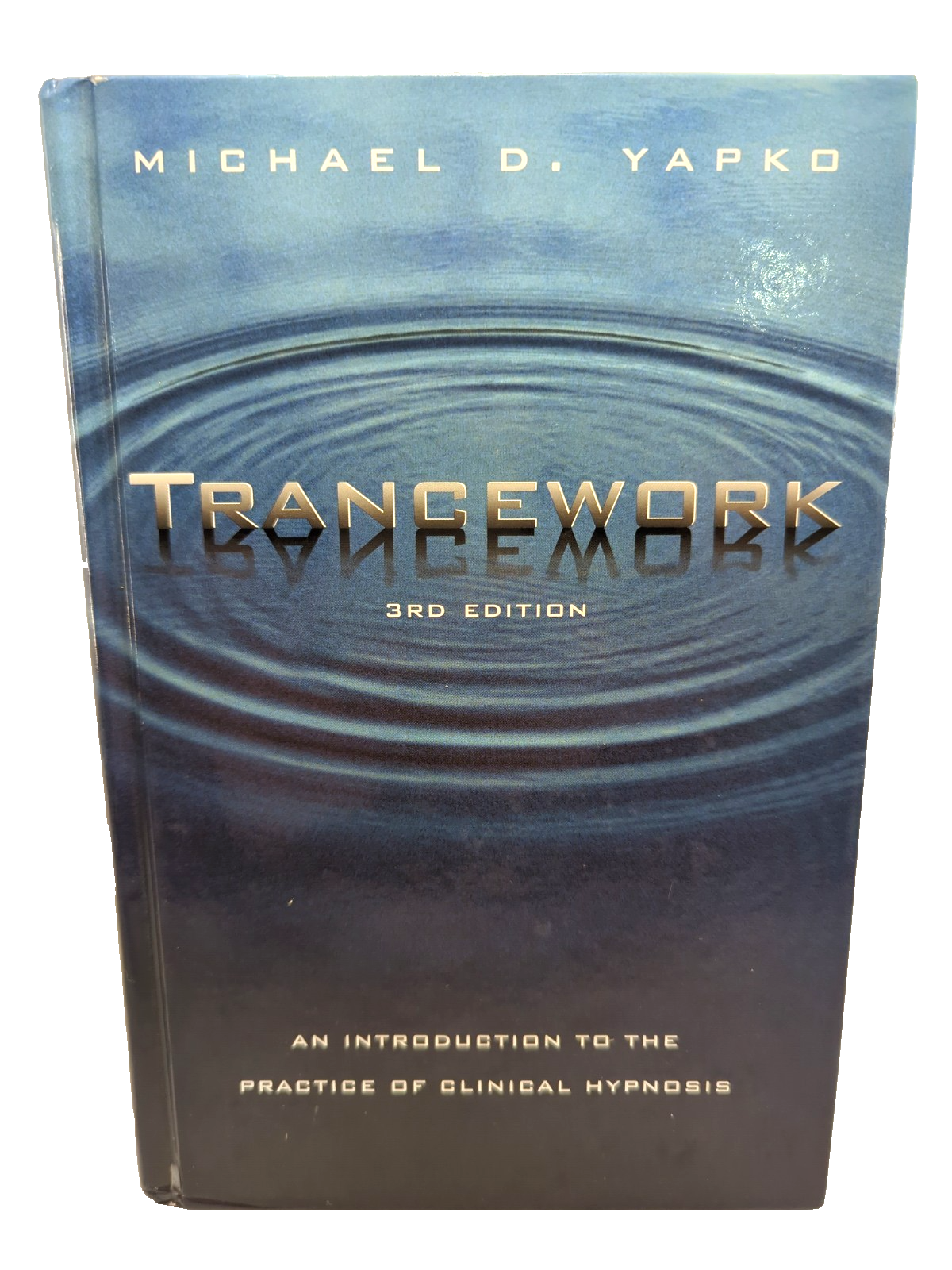 Trancework by Michael D. Yapko