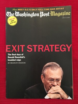 Exit Strategy Donald Rumsfeld's troubled reign, Washington Post Mag, June, 2009