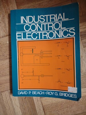 INDUSTRIAL CONTROL ELECTRONICS By David P. Beach *Excellent Condition*