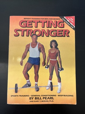 Getting Stronger : Weight Training for Men and Women by Bill Pearl 1986
