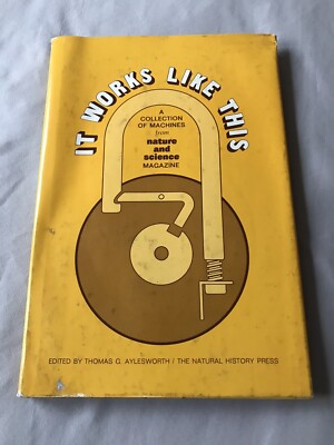 It Works Like This: A Collection of Machines from Nature and Science Magazine