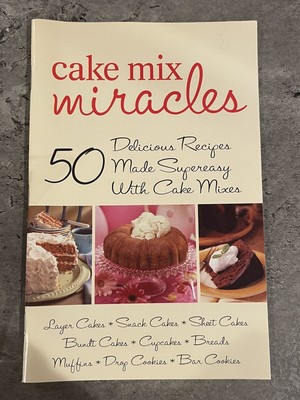 CAKE MIX MIRACLES 50 DELICIOUS RECIPES MADE SUPEREASY WITH CAKE MIXES! OXMOOR