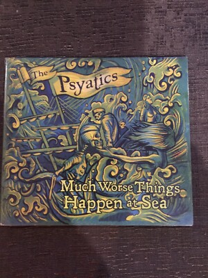 The Psyatics-Much Worse Things Happen at Sea CD NEW. ....STILL SEALED