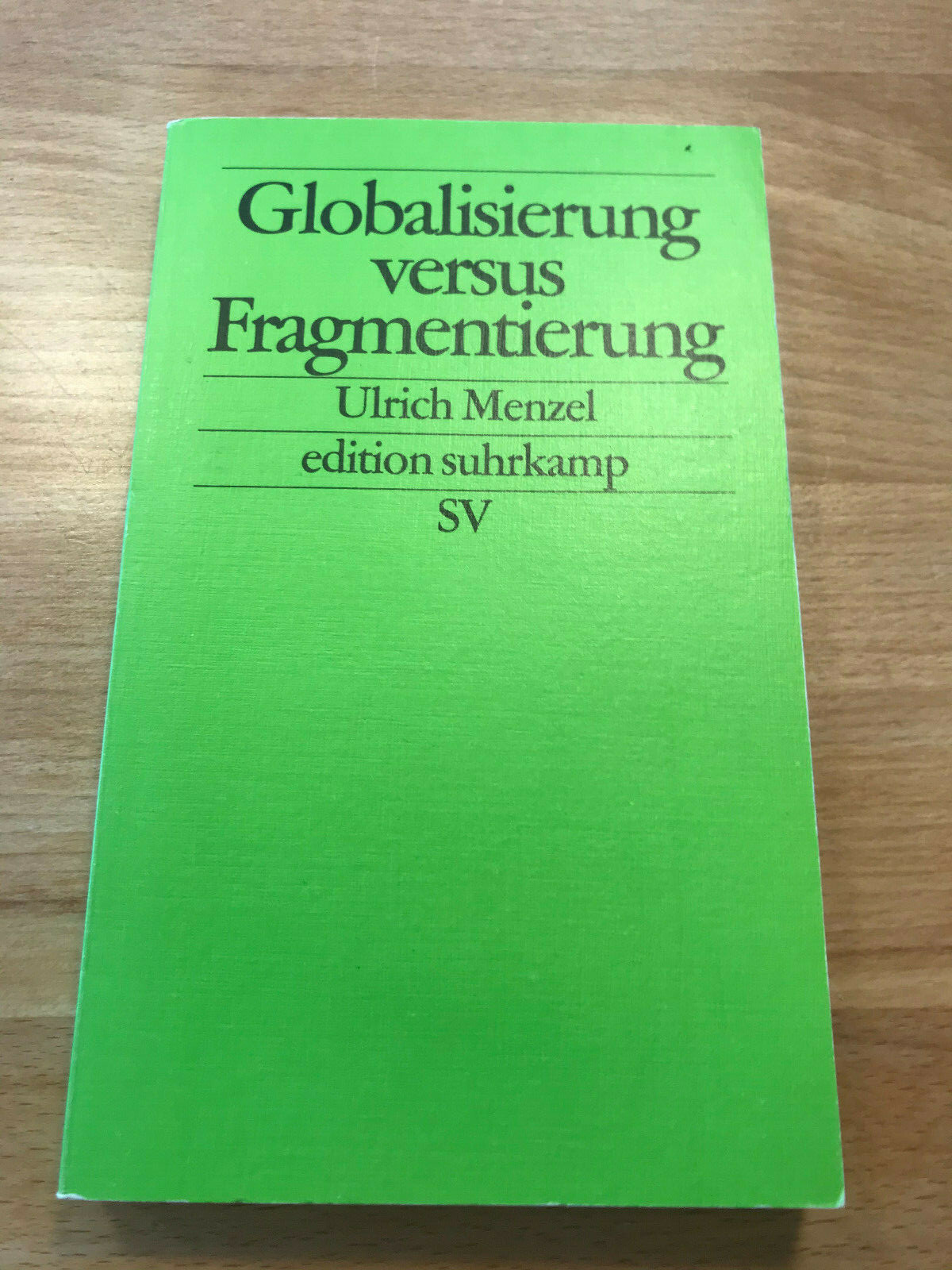 Ulrich Menzel: Globalisierung versus Fragmentierung / neuwertig