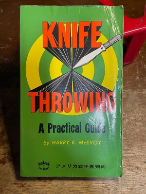Knife Throwing: A Practical Guide by Harry K. McEvoy - PB Tuttle Paperback Book