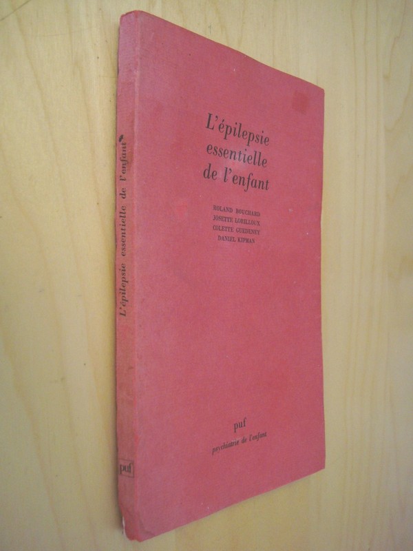 Bouchard Lorilloux Guedeney Kipman L'Ã©Pilepsie Essentielle De L'Enfant 1975