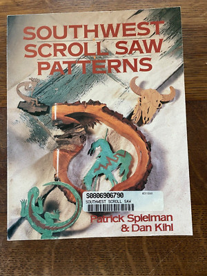 Southwest Scroll Saw Patterns by Dan Kihl and Patrick Spielman (1994, Trade...
