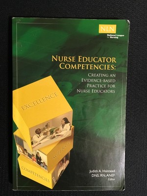 NURSE EDUCATOR COMPETENCIES Creating Evidence-Based Practice Teaching NLN Signed