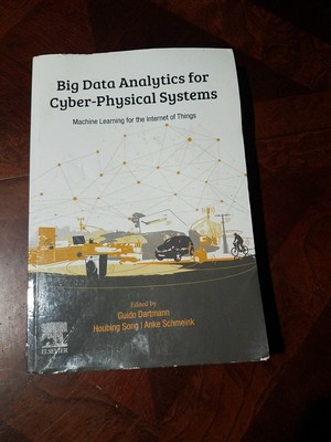 Big Data Analytics for Cyber-Physical Systems: Machine Learning for the Int...