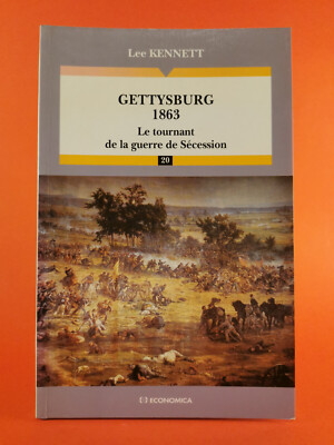 LA BATAILLE DE GETTYSBURG, 1863 - LEE KENNETT - ECONOMICA - 1997