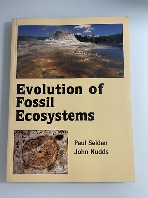 Evolution of Fossil Ecosystems By Paul Selden and John Nudds