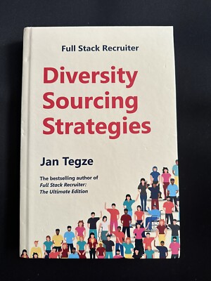 Diversity Sourcing Strategies , Full Stack Recruiter : The Ultimate Edition 2023