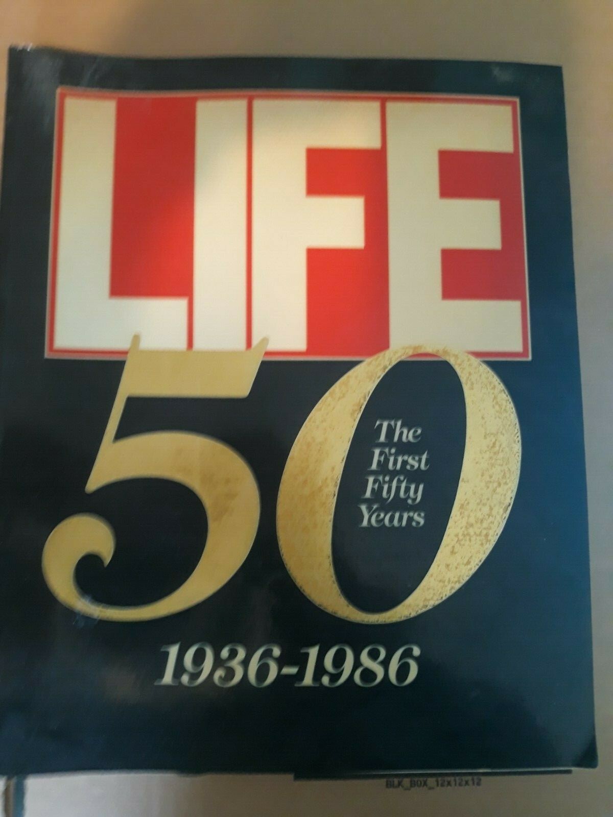 LIFE The First Fifty Years, 1936-1986 Life Magazine (1986 pb