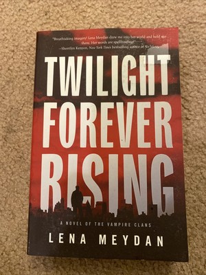 Twilight Forever Rising : A Novel of the Vampire Clans by Lena Meydan (2010,...