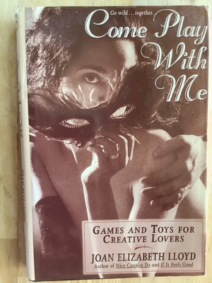 Come Play with Me : Games and Toys for Creative Lovers by Joan Elizabeth...