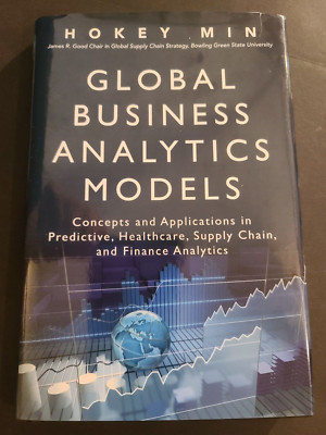 Global Business Analytics Models: Concepts and Principals by Min (2016) HCDJ
